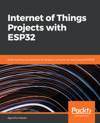 Cover image: Internet of Things Projects with ESP32 1st edition 9781789956870