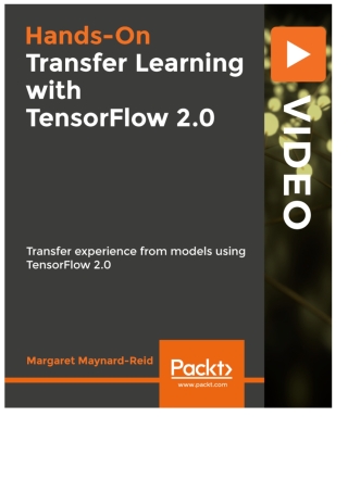 Cover image: Hands-On Transfer Learning with TensorFlow 2.0 1st edition 9781789953947