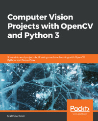 Imagen de portada: Computer Vision Projects with OpenCV and Python 3 1st edition 9781789954555