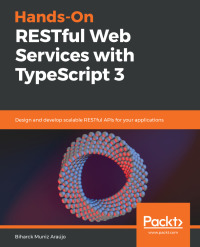 Cover image: Hands-On RESTful Web Services with TypeScript 3 1st edition 9781789956276