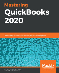 Cover image: Mastering QuickBooks 2020 1st edition 9781789955101