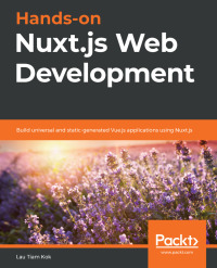 Cover image: Hands-on Nuxt.js Web Development 1st edition 9781789952698