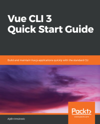 Cover image: Vue CLI 3 Quick Start Guide 1st edition 9781789950342