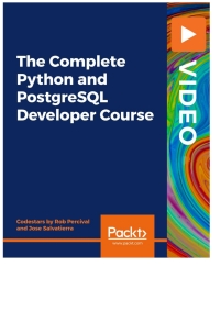 Cover image: The Complete Python and PostgreSQL Developer Course 1st edition 9781789957488