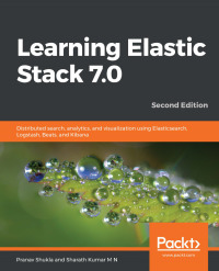 Cover image: Learning Elastic Stack 7.0 2nd edition 9781789954395
