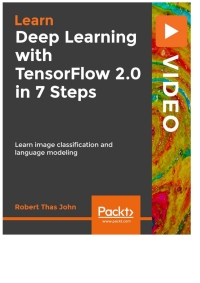 Cover image: Deep Learning with TensorFlow 2.0 in 7 Steps 1st edition 9781789958614