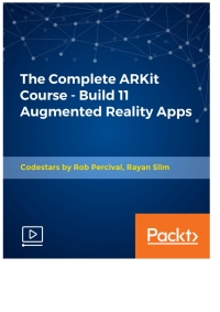 Imagen de portada: The Complete ARKit Course - Build 11 Augmented Reality Apps 1st edition 9781789958775