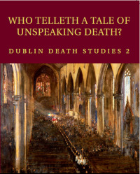 Cover image: Who Telleth a Tale of Unspeaking Death? 1st edition 9781789970326
