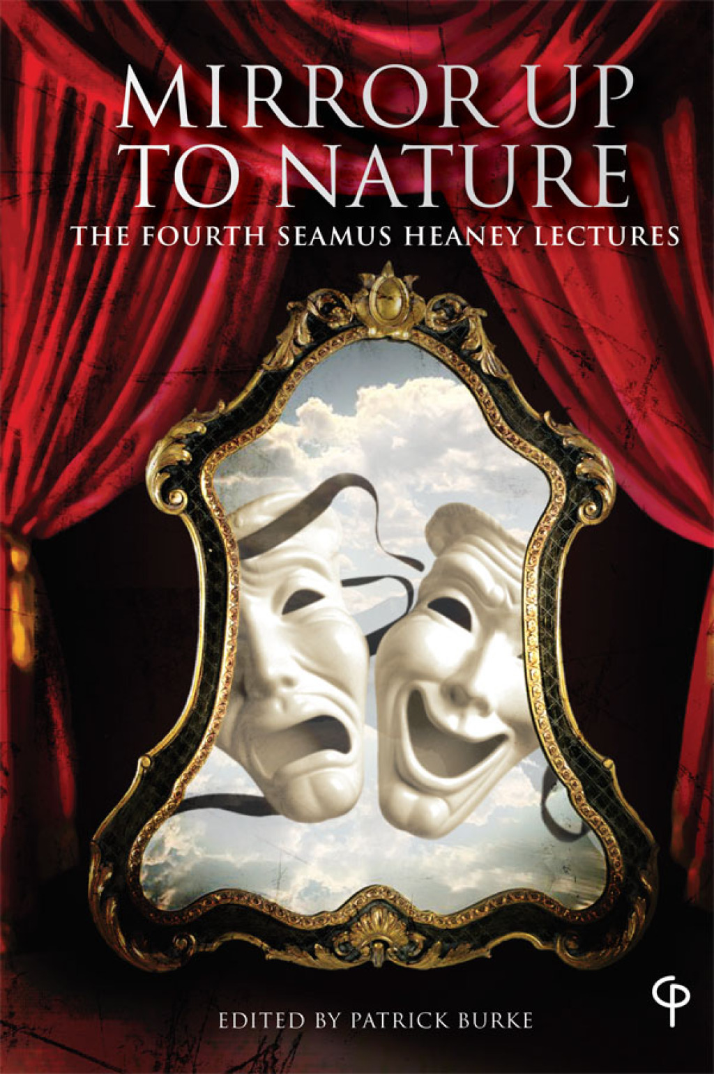 «Mirror up to Nature» The Fourth Seamus Heaney Lectures 1st Edition