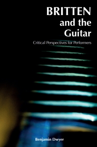 Titelbild: Britten and the Guitar 1st edition 9781789970760