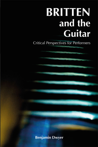 Cover image: Britten and the Guitar 1st edition 9781789970760