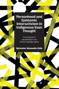 Cover image: Personhood and Epistemic Interactivism in Indigenous Esan Thought 1st edition 9781789972443