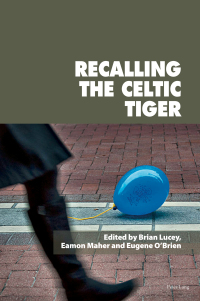 Cover image: Recalling the Celtic Tiger 1st edition 9781789972863