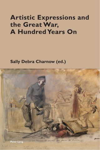 Cover image: Artistic Expressions and the Great War, A Hundred Years On 1st edition 9781789974041