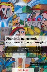 صورة الغلاف: Pirandello tra memoria, rappresentazione e immagine 1st edition 9781789974348