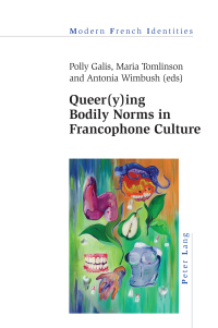 Omslagafbeelding: Queer(y)ing Bodily Norms in Francophone Culture 1st edition 9781789975147