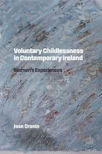 Cover image: Voluntary Childlessness in Contemporary Ireland 1st edition 9781789978216