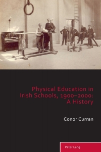 صورة الغلاف: Physical Education in Irish Schools, 1900-2000: A History 1st edition 9781789978421