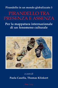 Cover image: Pirandello in un mondo globalizzato 3 1st edition 9781789978506