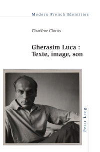 Imagen de portada: Gherasim Luca : texte, image, son 1st edition 9781789979169