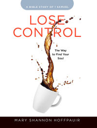 Cover image: Lose Control - Women's Bible Study Participant Workbook 9781791004354