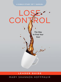 Cover image: Lose Control - Women's Bible Study Leader Guide 9781791004378