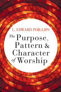 Imagen de portada: The Purpose, Pattern, and Character of Worship 9781791004682