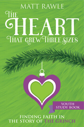 Cover image: The Heart That Grew Three Sizes Youth Study Book 9781791017415