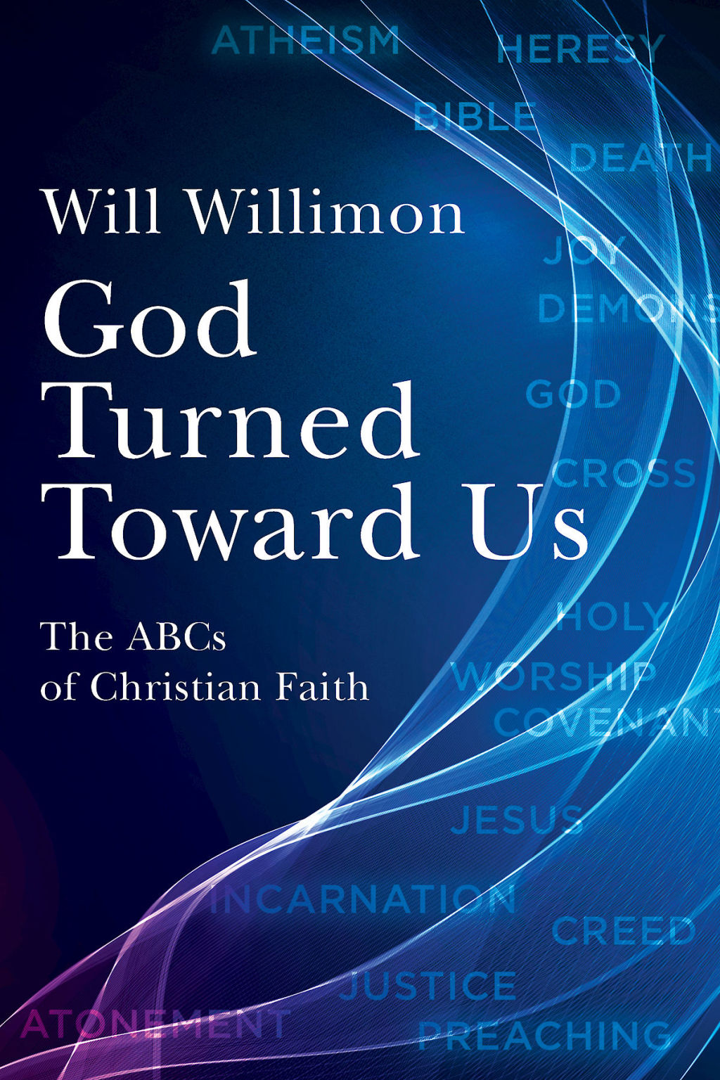 God Turned Toward Us The ABCs of Christian Faith