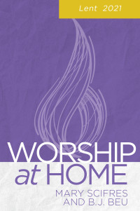 表紙画像: Worship at Home: Lent 2021 9781791019037