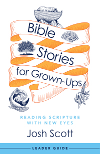 表紙画像: Bible Stories for Grown-Ups Leader Guide 9781791026646