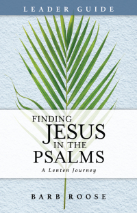 Imagen de portada: Finding Jesus in the Psalms Leader Guide 9781791026769