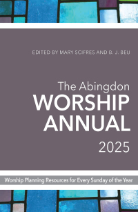 Omslagafbeelding: The Abingdon Worship Annual 2025 9781791032265