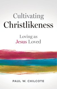 Cover image: Cultivating Christlikeness 1st edition