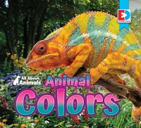 صورة الغلاف: All About Animals - Animal Colors 1st edition 9781791107482