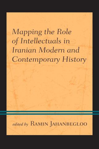 Cover image: Mapping the Role of Intellectuals in Iranian Modern and Contemporary History 9781793600066