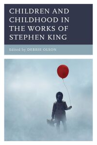 表紙画像: Children and Childhood in the Works of Stephen King 9781793600127