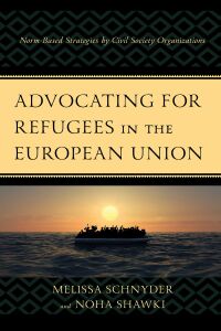 Omslagafbeelding: Advocating for Refugees in the European Union 9781793600240