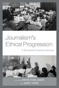 Cover image: Journalism's Ethical Progression 9781793601001