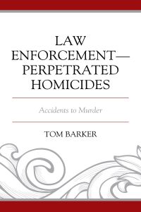 Cover image: Law Enforcement–Perpetrated Homicides 9781793601902