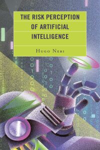 Cover image: The Risk Perception of Artificial Intelligence 9781793602053