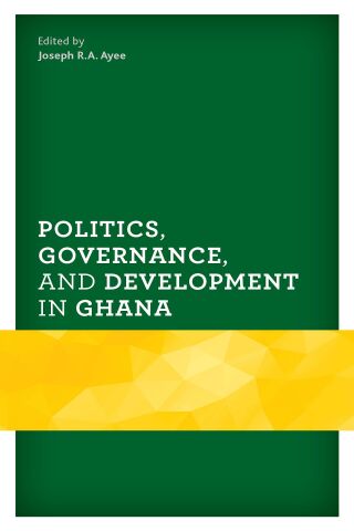Cover image: Politics, Governance, and Development in Ghana 9781793603340