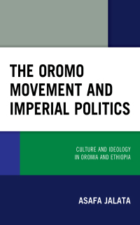 Omslagafbeelding: The Oromo Movement and Imperial Politics 9781793603371