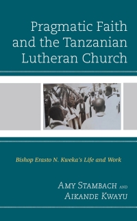 Cover image: Pragmatic Faith and the Tanzanian Lutheran Church 9781793603593