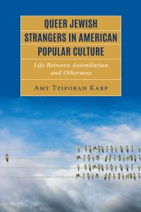 Cover image: Queer Jewish Strangers in American Popular Culture 9781793604194