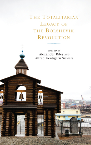 Cover image: The Totalitarian Legacy of the Bolshevik Revolution 1st edition 9781793605337