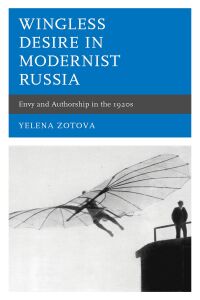 Cover image: Wingless Desire in Modernist Russia 9781793605580