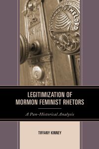 Imagen de portada: Legitimization of Mormon Feminist Rhetors 9781793605856