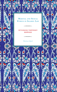 Cover image: Marital and Sexual Ethics in Islamic Law 9781793606273