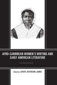Imagen de portada: Afro-Caribbean Women's Writing and Early American Literature 9781793606679